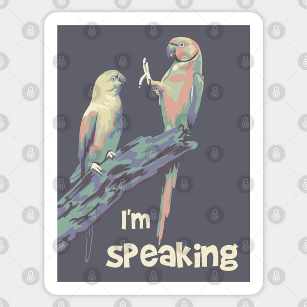 I'm Speaking Birds Sticker by Slightly Unhinged